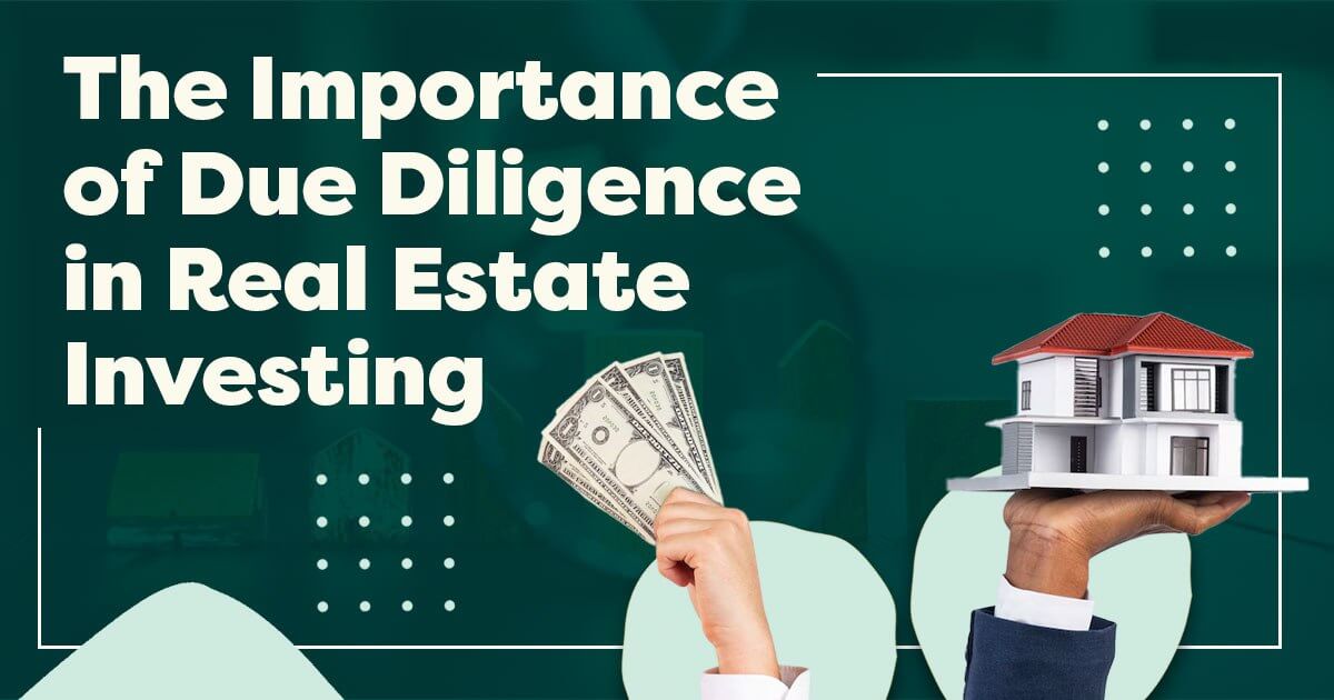 The Importance of Due Diligence in Real Estate Investing